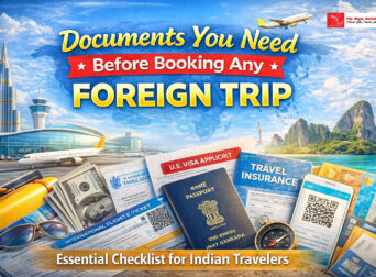 Documents You Need Before Booking Any Foreign Trip
